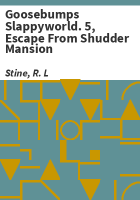 Goosebumps_Slappyworld__5__Escape_from_Shudder_Mansion